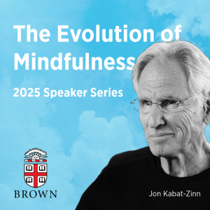 The Evolution of Mindfulness Speaker Series image card featuring Jon Kabat-Zinn